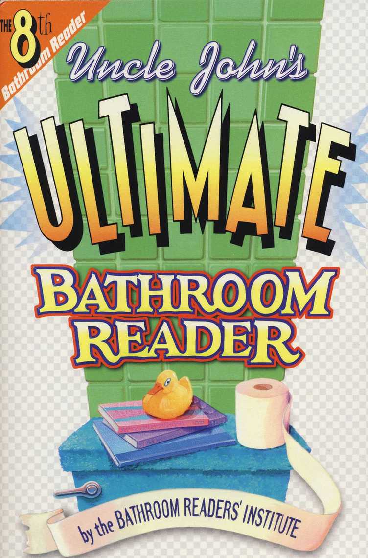Uncle John S Ultimate Bathroom Reader By Bathroom Readers Institute Ebooks Scribd