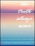 The Truth Always Rises: Torches of Light for Life's Darker Passages