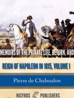 Memoirs of the Private Life, Return, and Reign of Napoleon in 1815, Volume I
