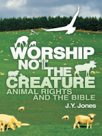 Worship Not the Creature: Animal Rights and the Bible