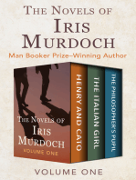 The Novels of Iris Murdoch Volume One: Henry and Cato, The Italian Girl, and The Philosopher's Pupil