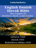 English Danish Slovak Bible - The Gospels III - Matthew, Mark, Luke & John: Geneva 1560 - Dansk 1931 - Roháčkova Biblia 1936