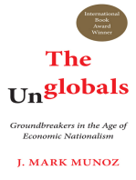 The Unglobals: Groundbreakers in the Age of Economic Nationalism