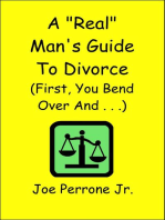 A “Real” Man’s Guide to Divorce (First, You Bend Over And . . . )