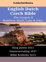 English Dutch Czech Bible - The Gospels II - Matthew, Mark, Luke & John: King James 1611 - Statenvertaling 1637 - Bible Kralická 1613