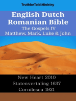 English Dutch Romanian Bible - The Gospels IV - Matthew, Mark, Luke & John: New Heart 2010 - Statenvertaling 1637 - Cornilescu 1921