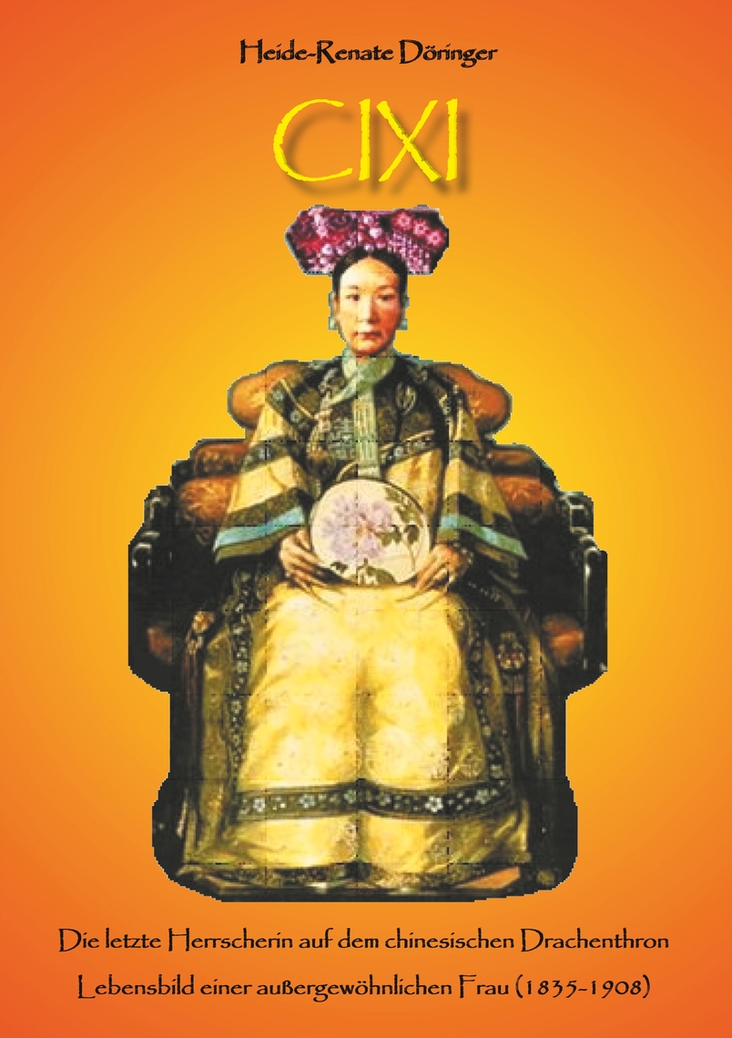 Lesen Sie Cixi Von Heide Renate Doringer Online Bucher