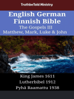 English German Finnish Bible - The Gospels III - Matthew, Mark, Luke & John: King James 1611 - Lutherbibel 1912 - Pyhä Raamattu 1938