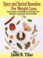Spicy and Herbal Remedies for Weight Loss: The Power of Spices and Herbs for Weight Loss and Good Health