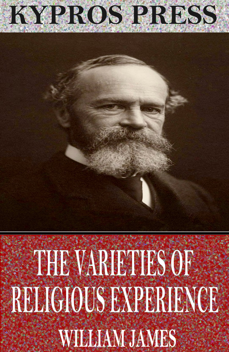 The Varieties of Religious Experience by William James Ebook Everand