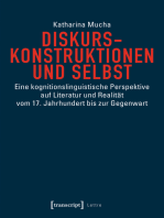 Diskurskonstruktionen und Selbst: Eine kognitionslinguistische Perspektive auf Literatur und Realität vom 17. Jahrhundert bis zur Gegenwart