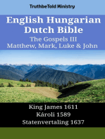 English Hungarian Dutch Bible - The Gospels III - Matthew, Mark, Luke & John: King James 1611 - Károli 1589 - Statenvertaling 1637