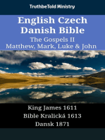 English Czech Danish Bible - The Gospels II - Matthew, Mark, Luke & John: King James 1611 - Bible Kralická 1613 - Dansk 1871
