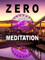 Zero Meditation: No need to meditate - life happens anyway! (EXTENDED EDITION)