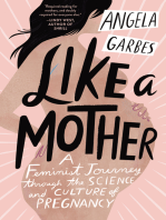 Like a Mother: A Feminist Journey Through the Science and Culture of Pregnancy