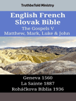 English French Slovak Bible - The Gospels V - Matthew, Mark, Luke & John: Geneva 1560 - La Sainte 1887 - Roháčkova Biblia 1936