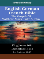 English German French Bible - The Gospels VI - Matthew, Mark, Luke & John: King James 1611 - Lutherbibel 1912 - La Sainte 1887
