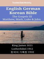 English German Korean Bible - The Gospels III - Matthew, Mark, Luke & John: King James 1611 - Lutherbibel 1912 - 한국의 거룩한 1910