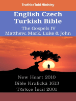English Czech Turkish Bible - The Gospels IV - Matthew, Mark, Luke & John: New Heart 2010 - Bible Kralická 1613 - Türkçe İncil 2001