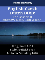 English Czech Dutch Bible - The Gospels II - Matthew, Mark, Luke & John: King James 1611 - Bible Kralická 1613 - Lutherse Vertaling 1648