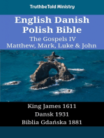 English Danish Polish Bible - The Gospels IV - Matthew, Mark, Luke & John: King James 1611 - Dansk 1931 - Biblia Gdańska 1881