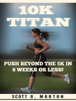 10K Titan: Push Beyond the 5K in 6 Weeks or Less!: Beginner to Finisher, #3