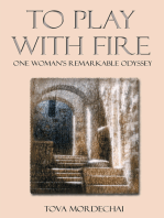 To Play With Fire: One Woman's Remarkable Odyssey