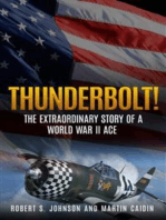 Thunderbolt! (Annotated): The Extraordinary Story of a World War II Ace