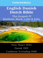 English Danish Dutch Bible - The Gospels IV - Matthew, Mark, Luke & John: New Heart 2010 - Dansk 1931 - Lutherse Vertaling 1648