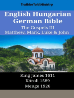 English Hungarian German Bible - The Gospels III - Matthew, Mark, Luke & John: King James 1611 - Károli 1589 - Menge 1926