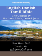 English Danish Tamil Bible - The Gospels IV - Matthew, Mark, Luke & John: New Heart 2010 - Dansk 1931 - தமிழ் பைபிள் 1868
