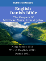 English Danish Bible - The Gospels IV - Matthew, Mark, Luke & John: King James 1611 - World English 2000 - Dansk 1931