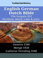 English German Dutch Bible - The Gospels XVI - Matthew, Mark, Luke & John: Geneva 1560 - Menge 1926 - Lutherse Vertaling 1648