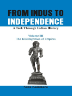 From Indus to Independence: A Trek Through Indian History (Vol III The Disintegration of Empires)