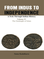 From Indus to Independence: A Trek Through Indian History (Vol IV The Onslaught of Islam)