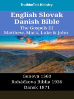 English Slovak Danish Bible - The Gospels III - Matthew, Mark, Luke & John: Geneva 1560 - Roháčkova Biblia 1936 - Dansk 1871