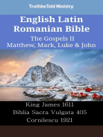 English Latin Romanian Bible - The Gospels II - Matthew, Mark, Luke & John: King James 1611 - Biblia Sacra Vulgata 405 - Cornilescu 1921