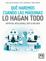 Qué haremos cuando las máquinas lo hagan todo: Artificial intelligence, bots & big data