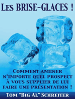 Les BRISE-GLACES ! : Comment amener n’importe quel prospect à vous supplier de lui faire une présentation !