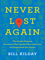 Never Lost Again: The Google Mapping Revolution That Sparked New Industries and Augmented Our Reality