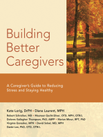 Building Better Caregivers: A Caregiver’s Guide to Reducing Stress and Staying Healthy