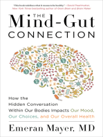 The Mind-Gut Connection: How the Hidden Conversation Within Our Bodies Impacts Our Mood, Our Choices, and Our Overall Health