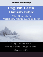 English Latin Danish Bible - The Gospels IV - Matthew, Mark, Luke & John: King James 1611 - Biblia Sacra Vulgata 405 - Dansk 1871