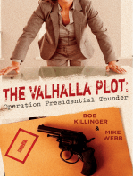 The Valhalla Plot: Operation Presidential Thunder