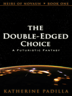 The Double-Edged Choice: A Futuristic Fantasy: Heirs of Novaun, #1