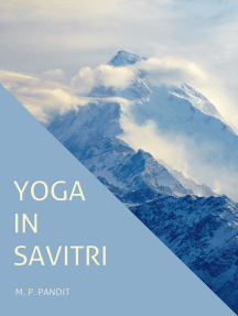 Yoga in Savitri: Yoga in Sri Aurobindos Savitri