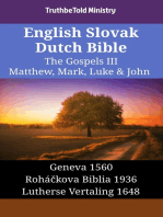 English Slovak Dutch Bible - The Gospels III - Matthew, Mark, Luke & John: Geneva 1560 - Roháčkova Biblia 1936 - Lutherse Vertaling 1648