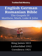 English German Romanian Bible - The Gospels IV - Matthew, Mark, Luke & John: King James 1611 - Lutherbibel 1912 - Cornilescu 1921