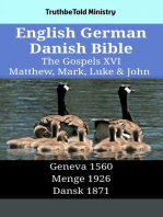 English German Danish Bible - The Gospels XVI - Matthew, Mark, Luke & John: Geneva 1560 - Menge 1926 - Dansk 1871