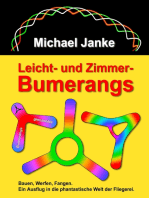 Leicht- und Zimmer-Bumerangs: Bauen, Werfen, Fangen. Ein Ausflug in die phantastische Welt der Fliegerei.